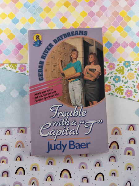Vintage 1989 Cedar River Daydreams: Trouble with a Capital "T" by Judy Baer, Softcover
