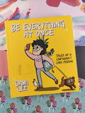 Be Everything at Once: Tales of a Cartoonist Lady Person by Dami Lee (Paperback, 2018)
