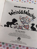 Vintage 1989 Harland Learns to Draw "Weird & Wacky" Softcover Book