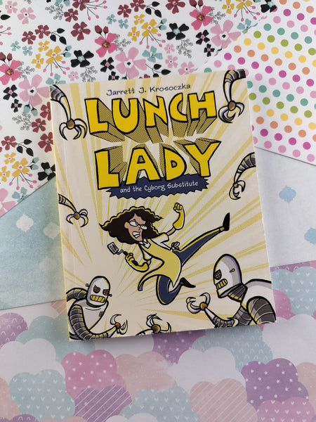 2009 1st Printing Lunch Lady and the Cyborg Substitute by Jarrett J. Krosoczka