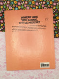 Vintage 1989 Mulberry Books Where Are You Going, Little Mouse? Hardcover