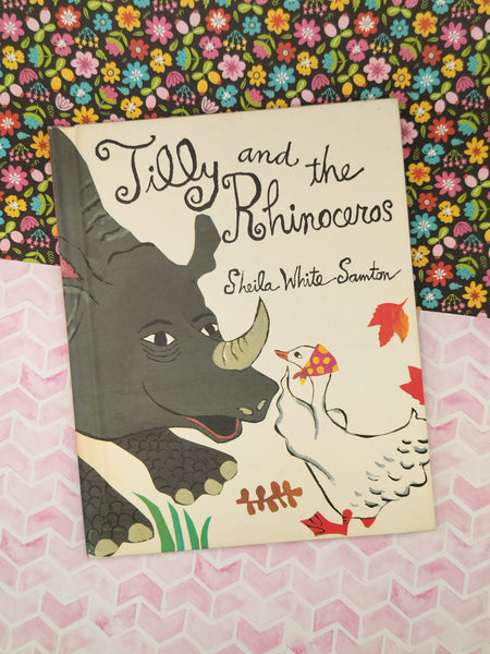 Vintage 1993 1st Printing Tilly and the Rhinoceros by Sheila White-Samton Hardcover
