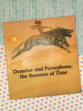 Vintage 1983 1st Printing Demeter and Persephone, the Seasons of Time Softcover