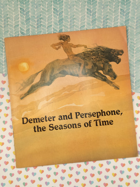 Vintage 1983 1st Printing Demeter and Persephone, the Seasons of Time Softcover