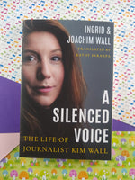 A Silenced Voice: The Life of Journalist Kim Wall by Ingrid Wall (Paperback, First Edition)