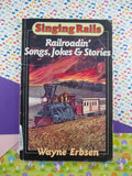 Vintage 1997 Singing Rails: Railroadin' Songs, Jokes & Stories by Wayne Erbsen