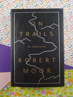 On Trails : An Exploration by Robert Moor (2016, Hardcover)