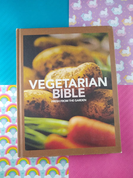 Vegetarian Bible: Fresh from the Garden (Hardcover, 2008)