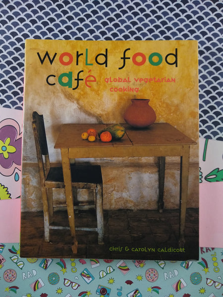 World Food Cafe: Global Vegetarian Cooking (Paperback, 2003)