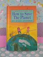 Vintage 1980 A Kid's Guide to How to Save the Planet by Billy Goodman (Hardcover)