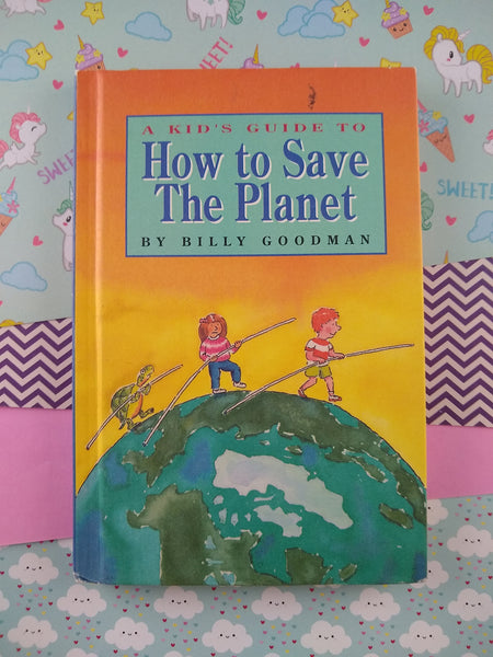 Vintage 1980 A Kid's Guide to How to Save the Planet by Billy Goodman (Hardcover)