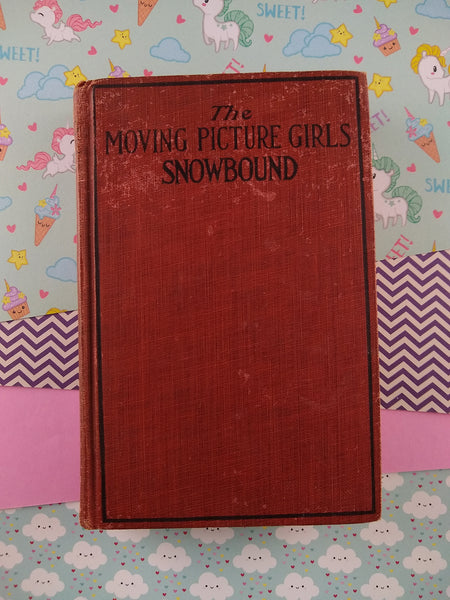 Vintage 1914 The Moving Picture Girls Snowbound Hardcover **Missing Dust Jacket**