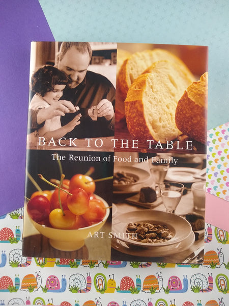 (First Edition) Back to the Table: The Reunion of Food and Family (Hardcover, 2001)