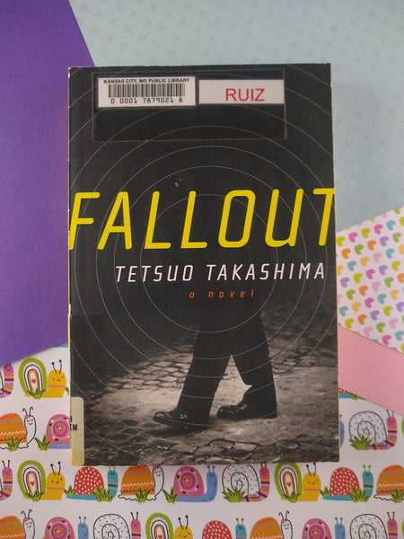 Fallout by Tetsuo Takashima, a Novel (Paperback, 2013)