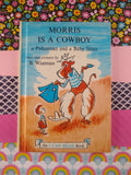 Vintage 1960 Morris is a Cowboy a Policeman and a Baby Sitter by B. Wiseman I Can Read Book Hardcover