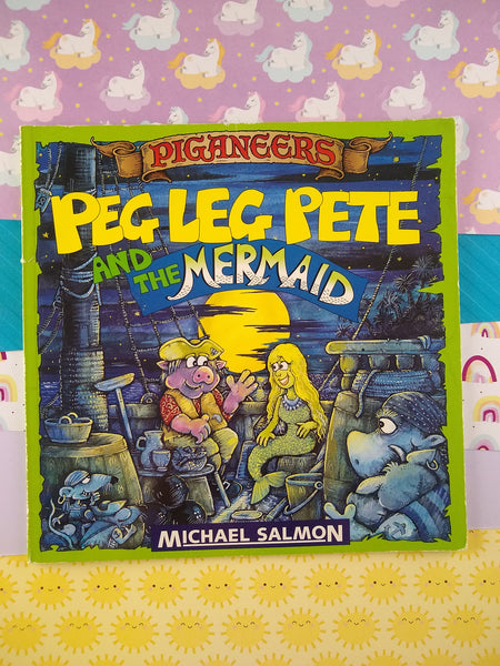 Vintage 1998 Piganeers Peg Leg Pete and the Mermaid by Michael Salmon Softcover