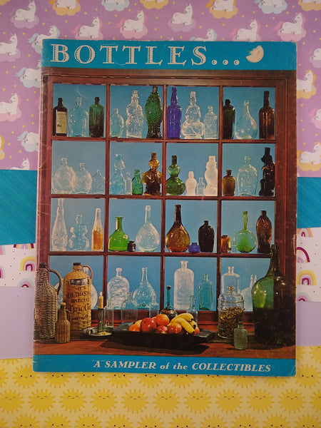 Vintage 1977 Applied Arts Publishers "Bottles...A Sampler of the Collectibles" Softcover, Nice & Clean