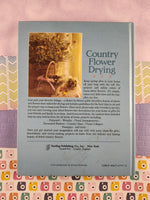 Vintage 1988 Country Flower Drying by Beverly Olson & Judy Lazzara Crafting Book, Nice / Clean