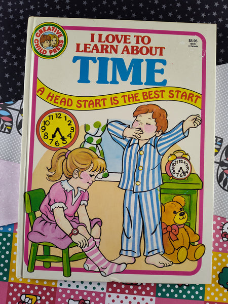 Vintage 1986 Creative Child Press, I Love to Learn About Time Hardcover, Nice & Clean