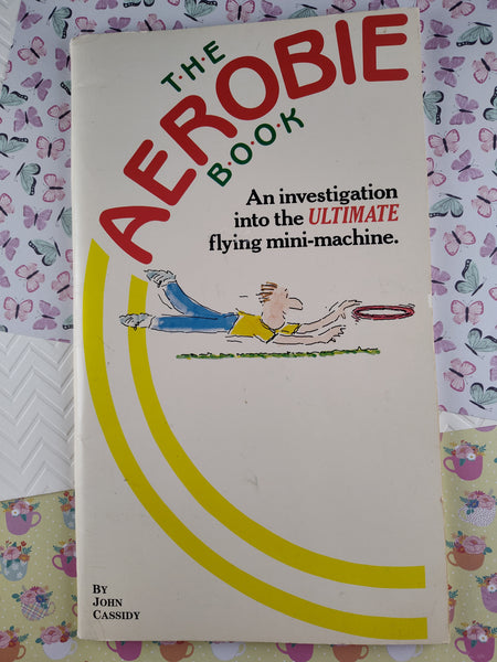 Vintage 1985 The Aerobie Book: An Investigation Into the ULTIMATE Flying Mini-Machine Softcover