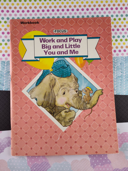 Vintage 1985 FOCUS Workbook, Work and Play Big and Little You and Me Softcover