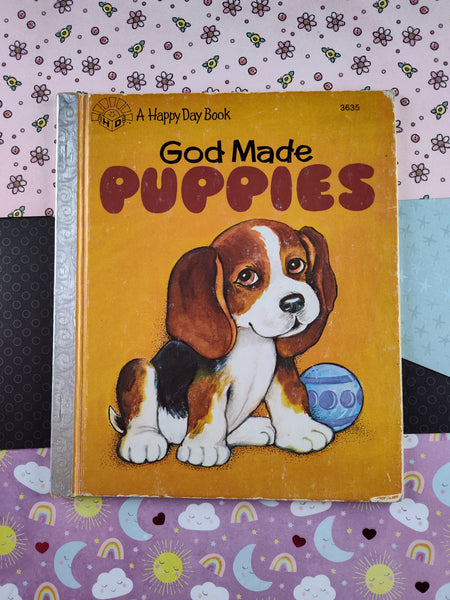 Vintage 1980 A Happy Day Book: God Made Puppies Hardcover