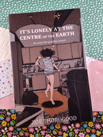 It's Lonely at the Centre of the Earth (2022, Softcover)