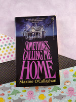 Vintage 1991 First Printing "Something's Calling Me Home" by Maxine O'Callaghan Paperback Book