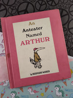Vintage 1967 Hardcover, An Anteater Named Arthur by Bernard Waber