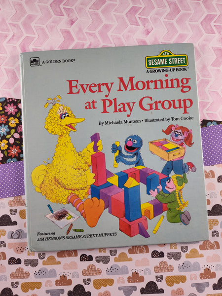 Vintage 1984 Sesame Street Growing-Up Book, Every Morning at Play Group Hardcover