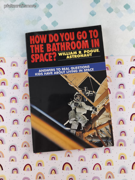 Vintage 1991 1st Printing How Do You Go To The Bathroom in Space? Softcover