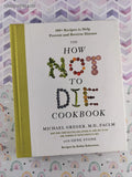 2017 1st Printing The How Not to Die Cookbook by Michael Greger, MD Hardcover