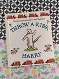 Vintage 1990 1st Printing Throw a Kiss, Harry by Mary Chalmers Children's Choice Hardcover