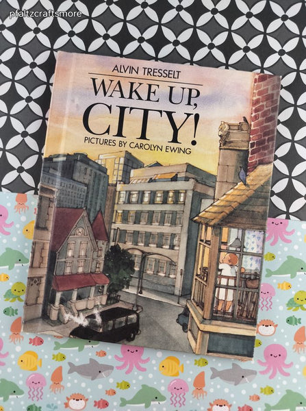 Vintage 1990 1st Printing Wake Up, City! by Alvin Tresselt Children's Choice Hardcover