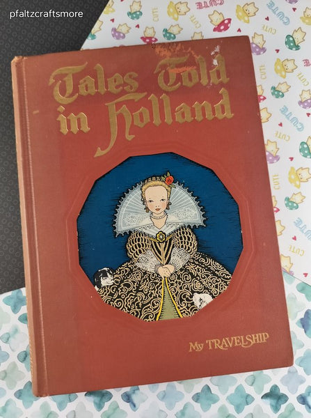 Vintage 1952 Tales Told in Holland My Travelship Illustrated Hardcover