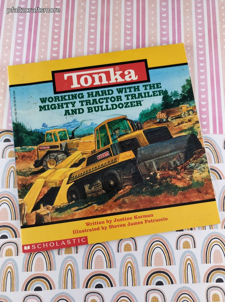 Vintage 1997 TONKA Working Hard with the Mighty Tractor Trailer and Bulldozer Scholastic Softcover