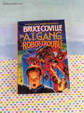 Vintage 1995 1st Printing The A.I. Gang Robot Trouble by Bruce Coville Softcover