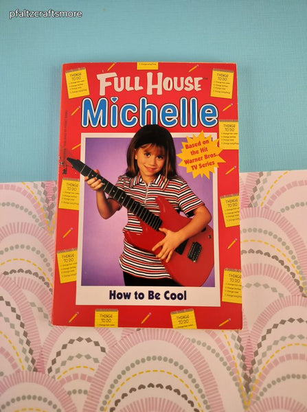 Vintage 1997 1st Printing Full House Michelle: How to be Cool Softcover