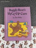Vintage 1982 Buggly Bear's Hiccup Cure by True Kelley Hardcover Book