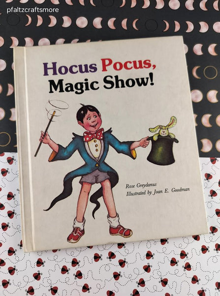 Vintage 1981 Hocus Pocus, Magic Show! by Rose Greydanus Troll Associates Hardcover