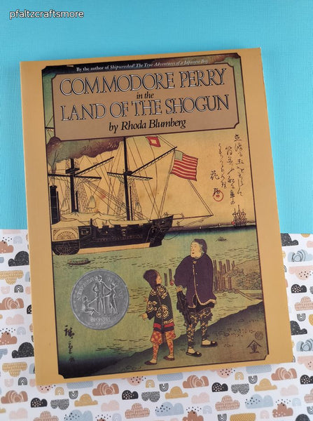 Vintage 1985 Commodore Perry in the Land of the Shogun by Rhoda Blumberg Softcover