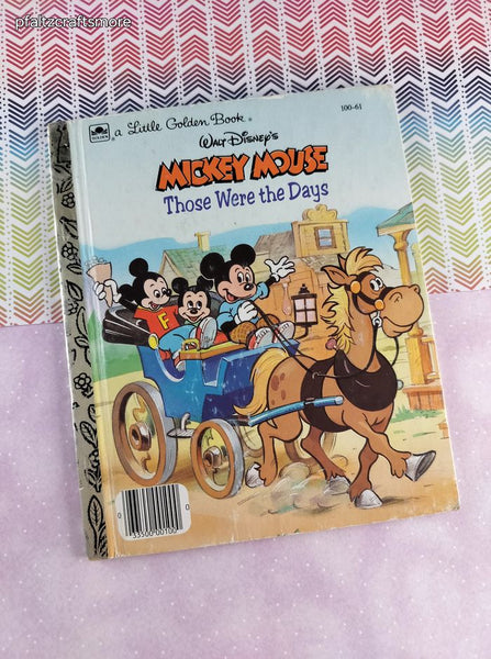Vintage 1988 Little Golden Book: Walt Disney's Mickey Mouse Those Were the Days Hardcover