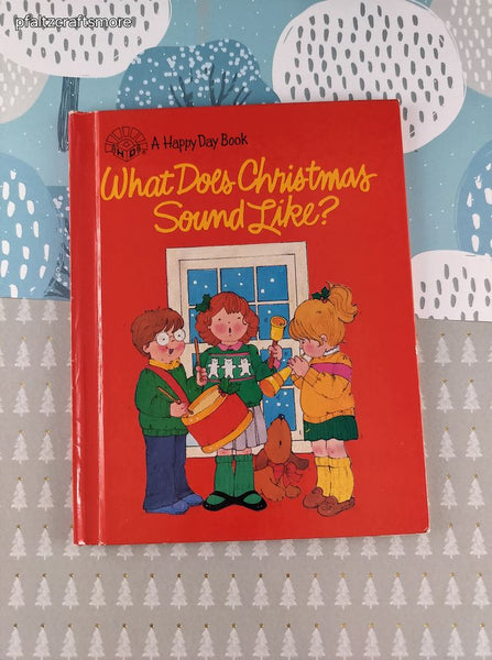 Vintage 1987 Happy Day Book: What Does Christmas Sound Like? Hardcover