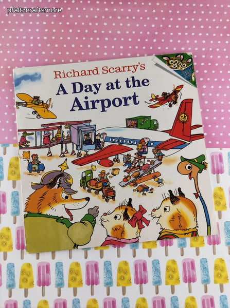 Vintage 2001 Richard Scarry's A Day at the Airport Please Read to Me Softcover