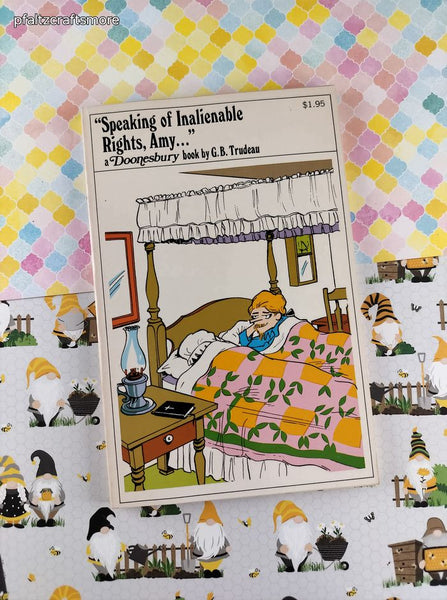 Vintage 1976 1st Printing Speaking of Inalienable Rights, Amy... A Doonesbury Book Softcover