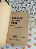 Vintage 1966 1st Scholastic Book Services Printing Surface at the Pole T773 Softcover