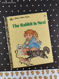 Vintage 1980 2nd Printing Little Golden Book: The Rabbit is Next Hardcover