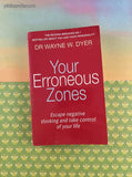 2009 Your Erroneous Zones: Escape Negative Thinking and Take Control of Your Life Softcover
