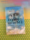 2012 Dying to Be Me by Anita Moorjani Softcover