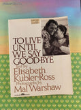 Vintage 1978 1st Printing To Live Until We Say Good-Bye by Elisabeth Kubler-Ross Softcover